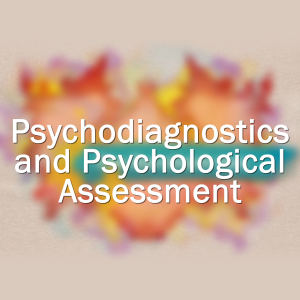 Psychodiagnostics and Psychological Assessment