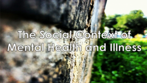 The Social Context of Mental Health and Illness